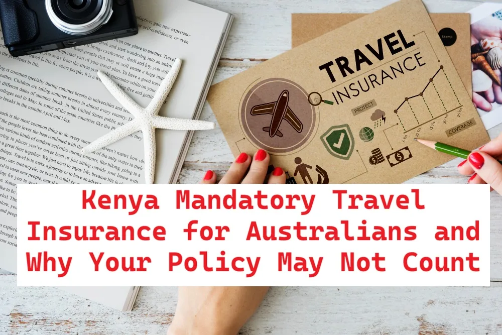 Kenya Mandatory Travel Insurance for Australians and Why Your Policy May Not Count